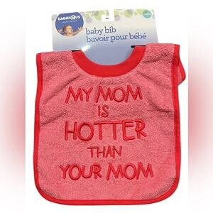 NWT Babies R Us Baby Girl Bib “My Mom Is Hotter Than Your Mom”